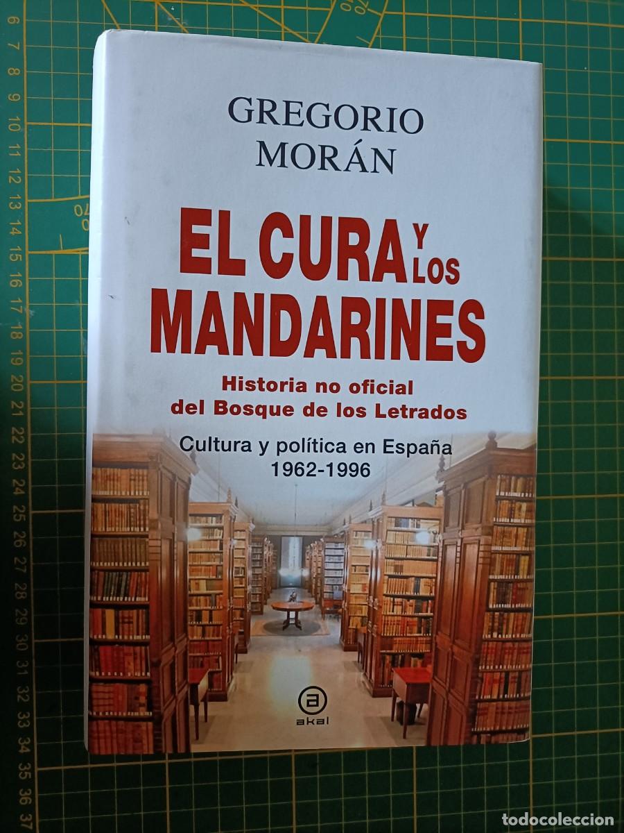 Libros de segunda mano: EL CURA Y LOS MANDARINES. HISTORIA NO OFICIAL DEL BOSQUE DE LOS LETRADOS. MOR&Aacute;N, G. - 1&ordf; ED. 2014
