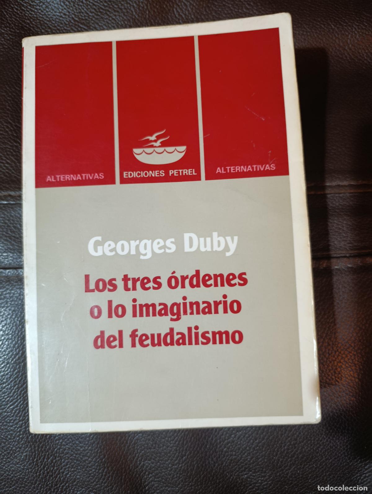 Libros de segunda mano: LOS TRES ORDENES O LO IMAGINARIO DEL FEUDALISMO GEORGES DUBY
