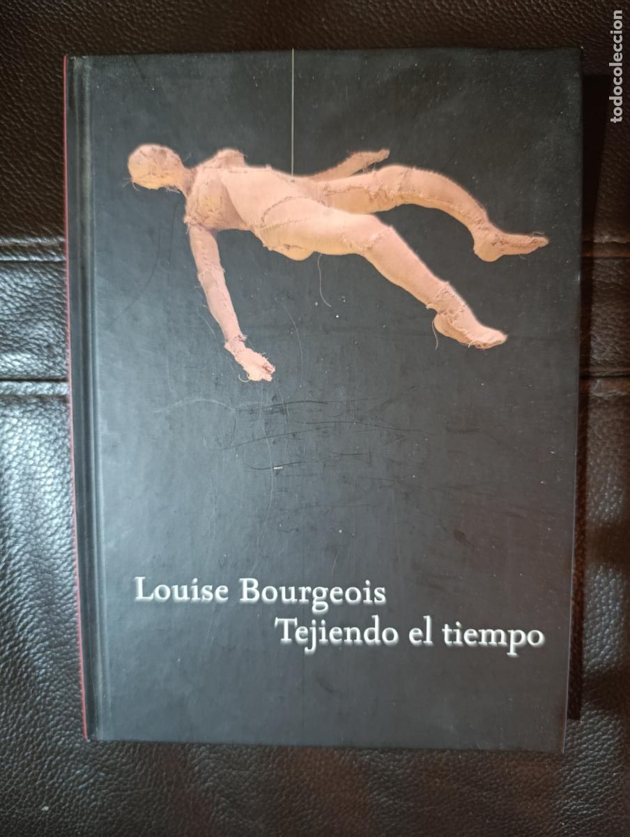Libros de segunda mano: TEJIENDO EL TIEMPO LOUISE BOURGEOIS