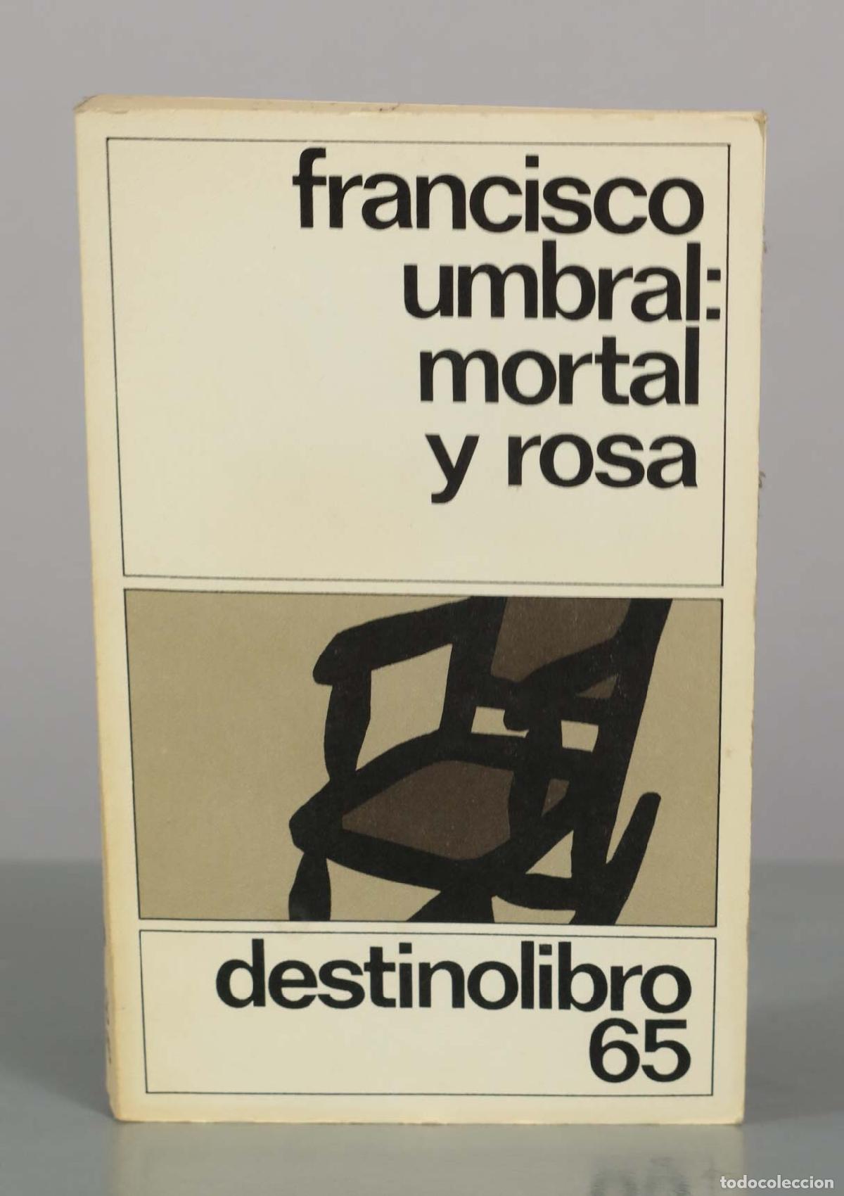 Second hand books: Mortal y rosa - Francisco Umbral - Ediciones Destino