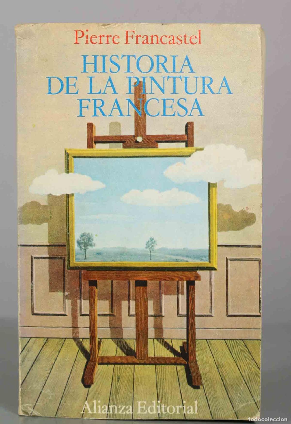 Libros de segunda mano: Historia de la pintura francesa (Desde la Edad Media hasta Picasso) - Pierre Francastel - Alianza Ed