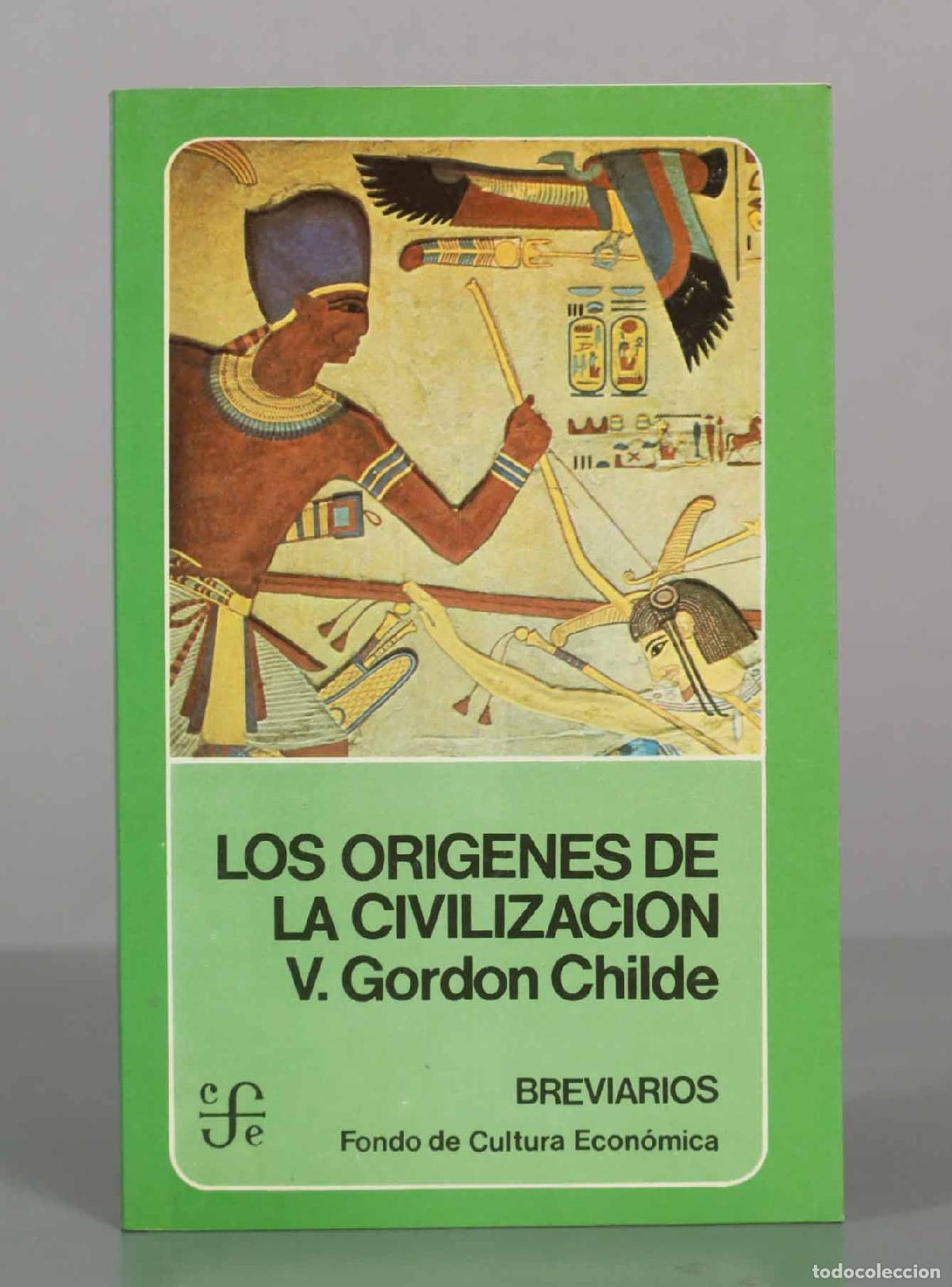 Libros de segunda mano: Los or&iacute;genes de la civilizaci&oacute;n - V. Gordon Childe - Fondo de Cultura Econ&oacute;mica