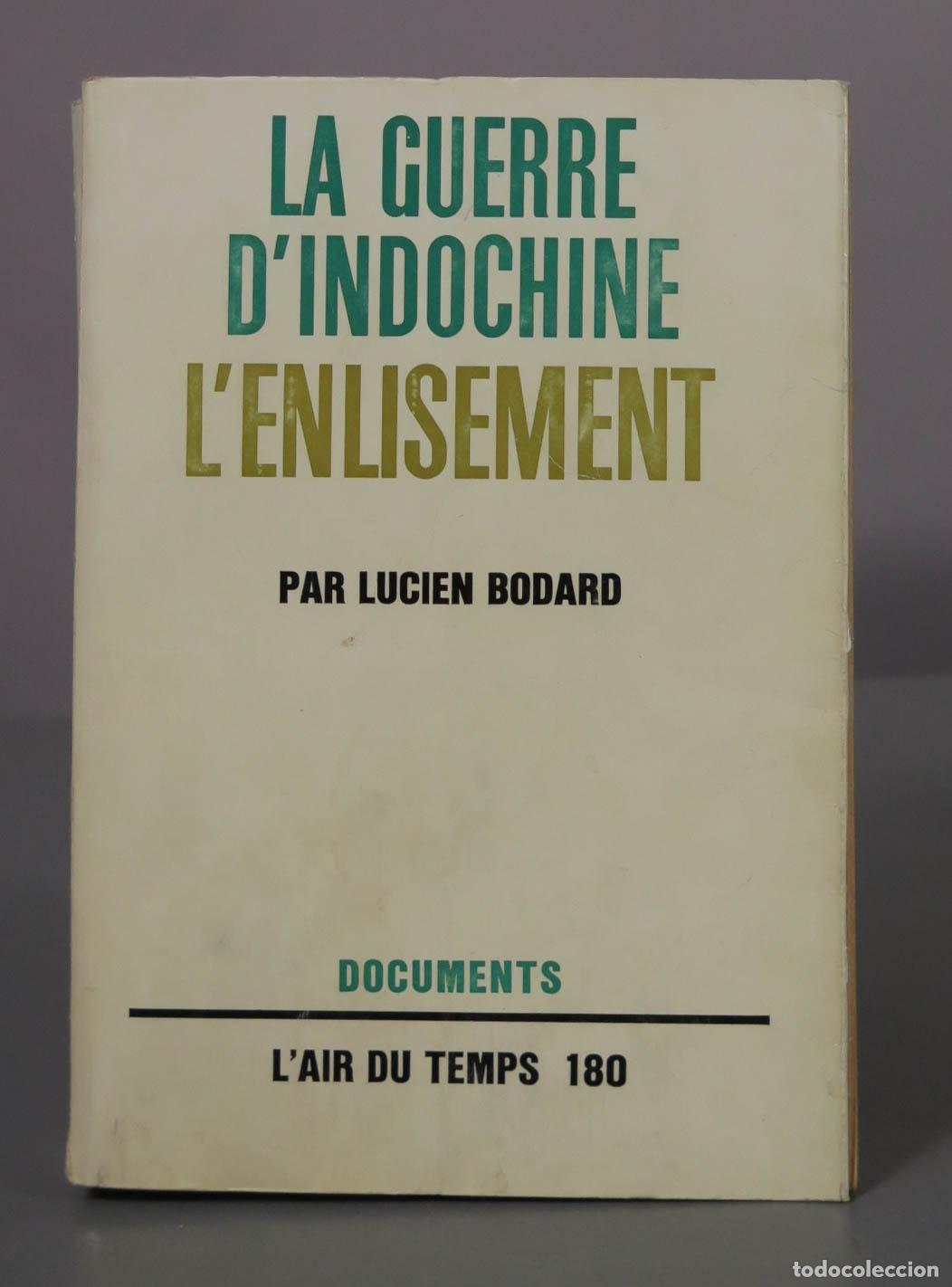 Libros de segunda mano: La guerre d&acute;Indochine - L&acute;enlisement - Lucien Bodard - Gallimard