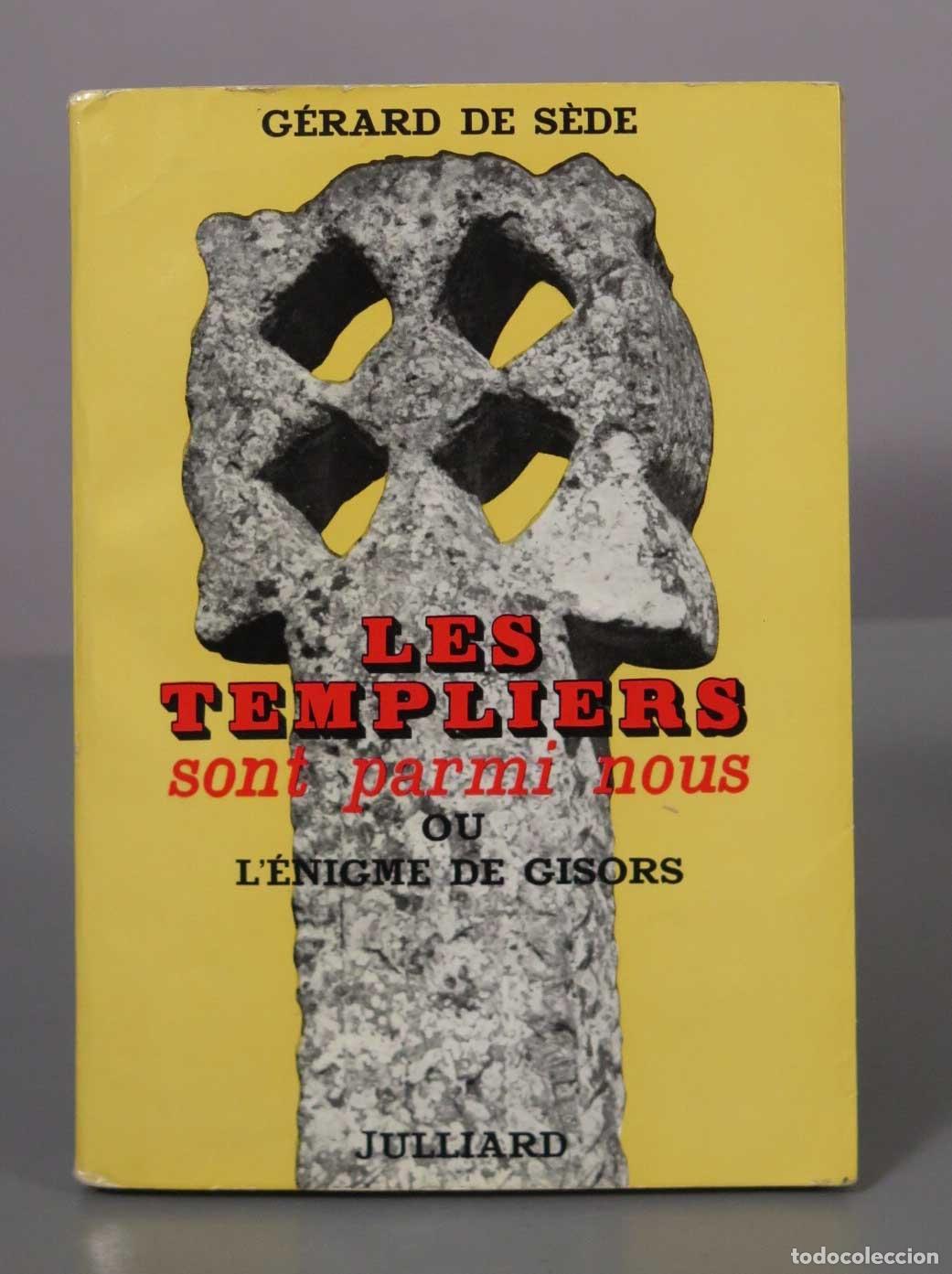 Libros de segunda mano: Les Templiers sont parmi nous ou L&acute;&eacute;nigme de Gisors - G&eacute;rard de S&egrave;de - Julliard