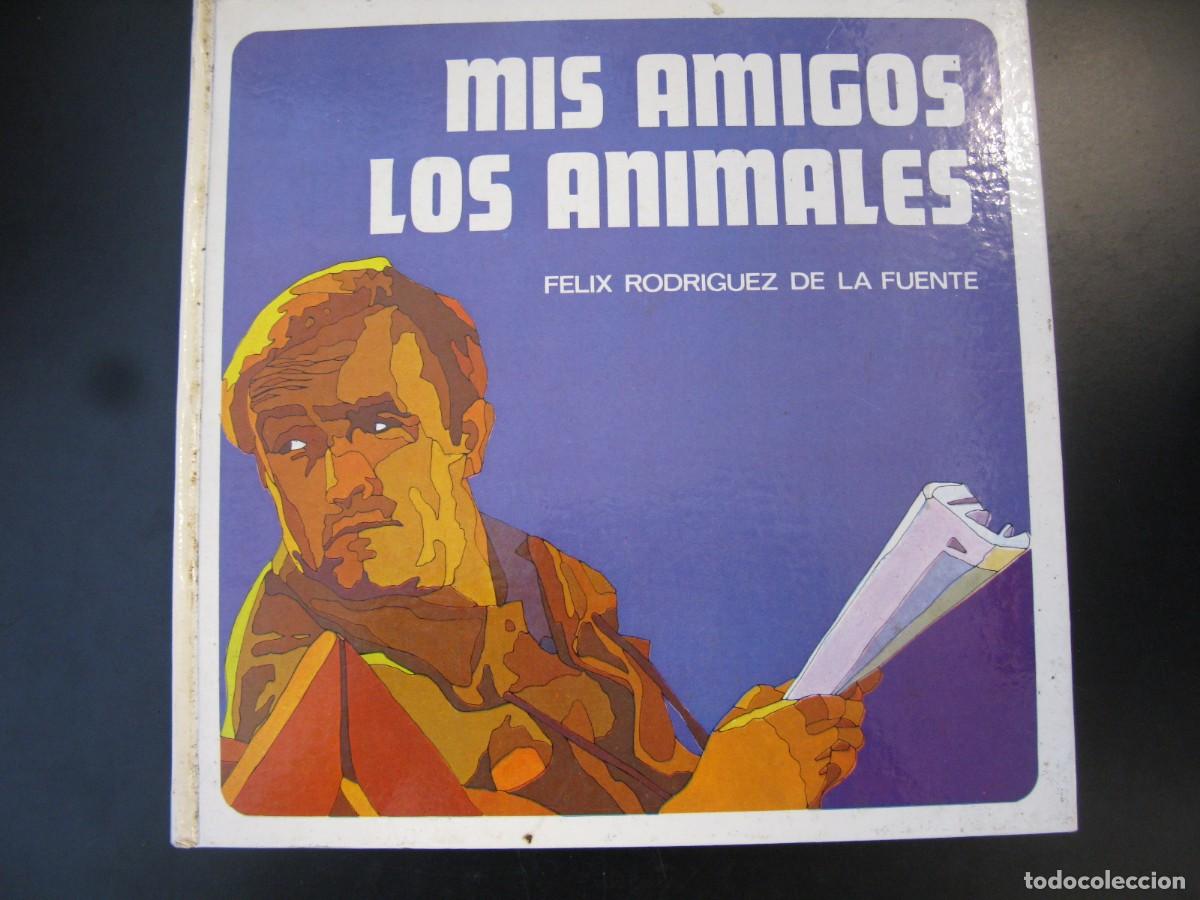 Second hand books: MIS AMIGOS LOS ANIMALES. FELIX RODRIGUE DE LA FUENTE. SALVAT 1970. 136 PAGINAS..