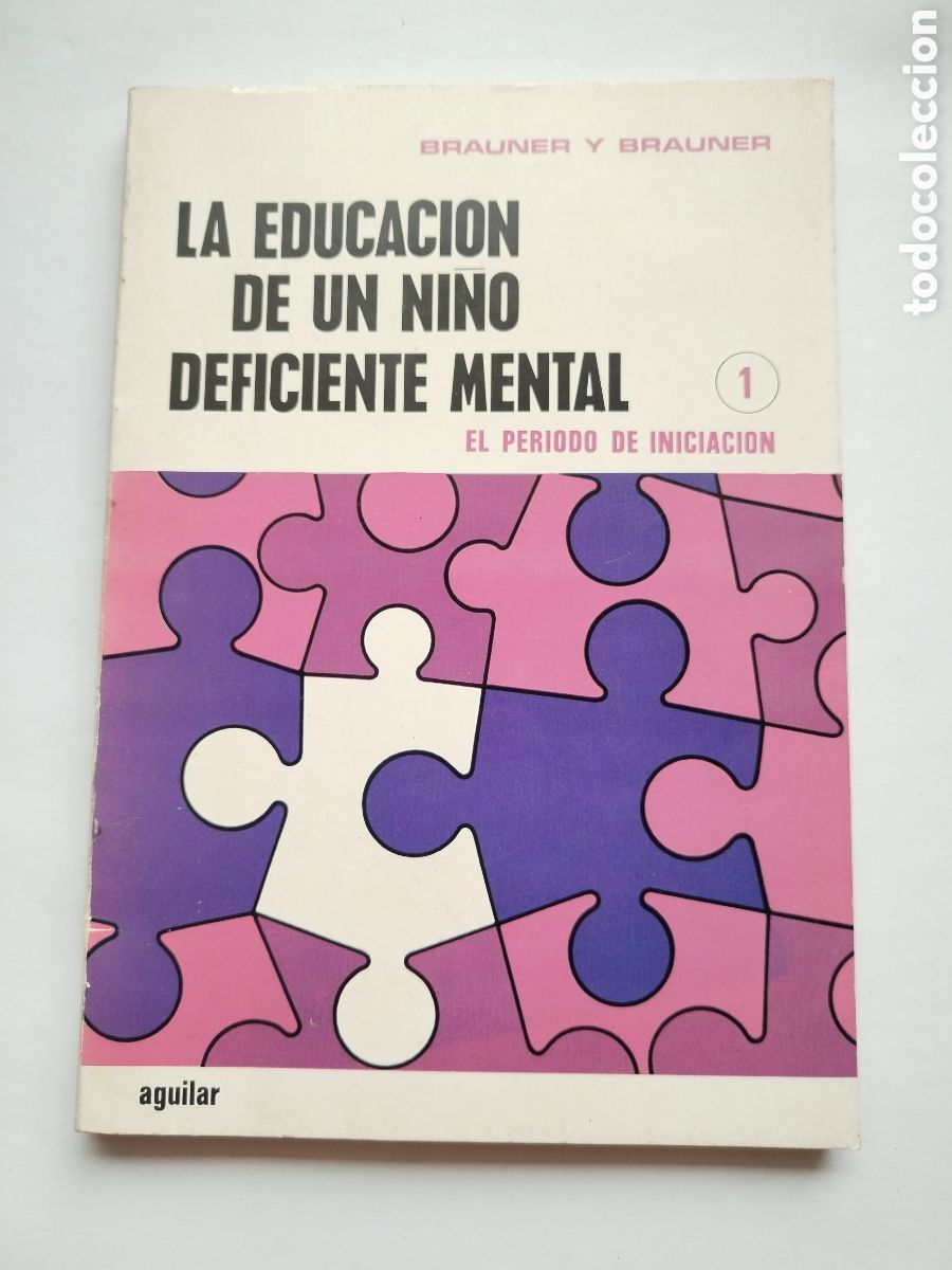 Libros de segunda mano: LA EDUCACI&Oacute;N DE UN NI&Ntilde;O DEFICIENTE MENTAL/BRAUNER Y BRAUNER