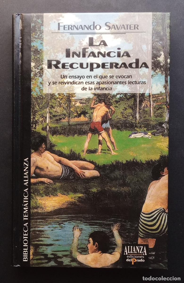Libros de segunda mano: FERNANDO SAVATER - LA INFANCIA RECUPERADA - BIB. TEM&Aacute;TICA ALIANZA N&ordm; 29 - ED. EL PRADO, 1994