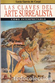 Gebrauchte B&uuml;cher: Las claves del Arte Surrealista - Lucia Garc&iacute;a de Carpi
