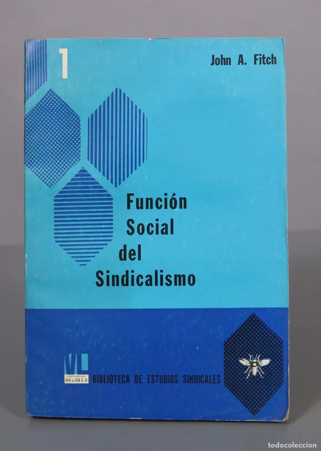 Libros de segunda mano: Funci&oacute;n Social del Sindicalismo - John A. Fitch - Editorial Vea y Lea