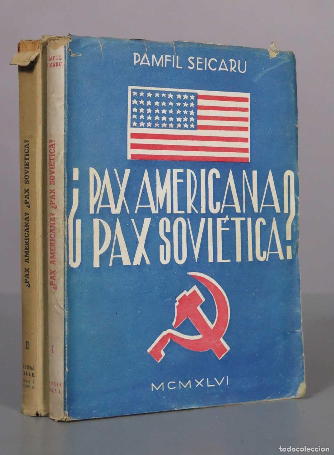 Libros de segunda mano: &iquest;Pax Americana? &iquest;Pax Sovi&eacute;tica? - Pamfil Șeicaru - Imprenta de la Viuda de Juan Pueyo. 2 TOMOS
