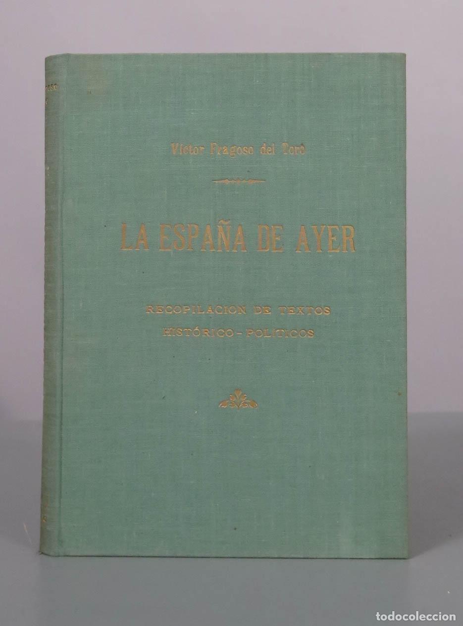 Libros de segunda mano: Victor Fragoso del Toro LA ESPA&Ntilde;A DE AYER. &iquest;DEDICADO AUTOGRAFO AUTOR?