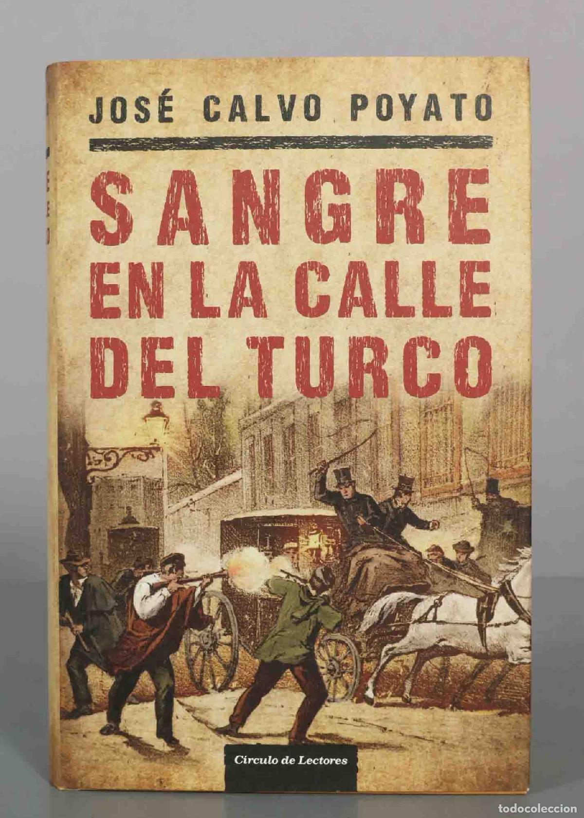 Gebrauchte B&uuml;cher: Sangre en la calle del Turco - Jos&eacute; Calvo Poyato - C&iacute;rculo de Lectores