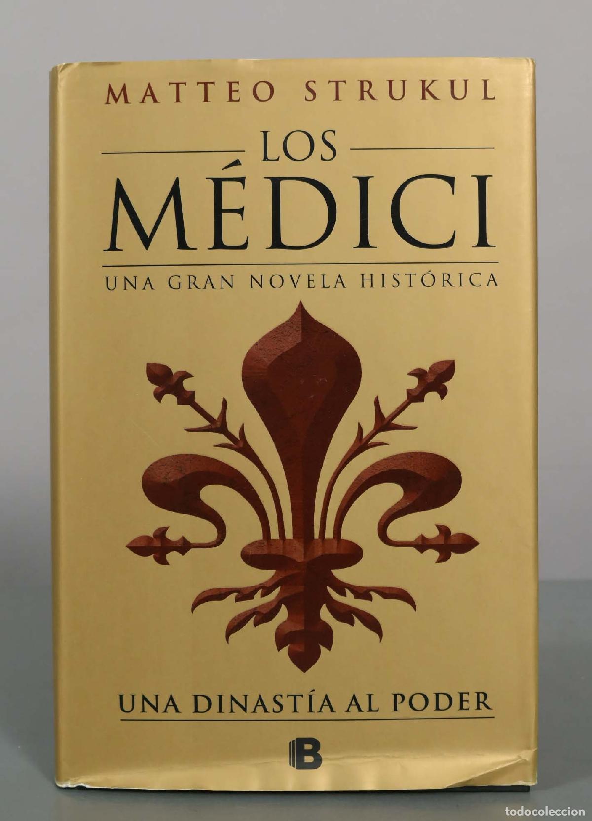 Livres d'occasion: Los M&eacute;dici: Una dinast&iacute;a al poder - Matteo Strukul - Ediciones B