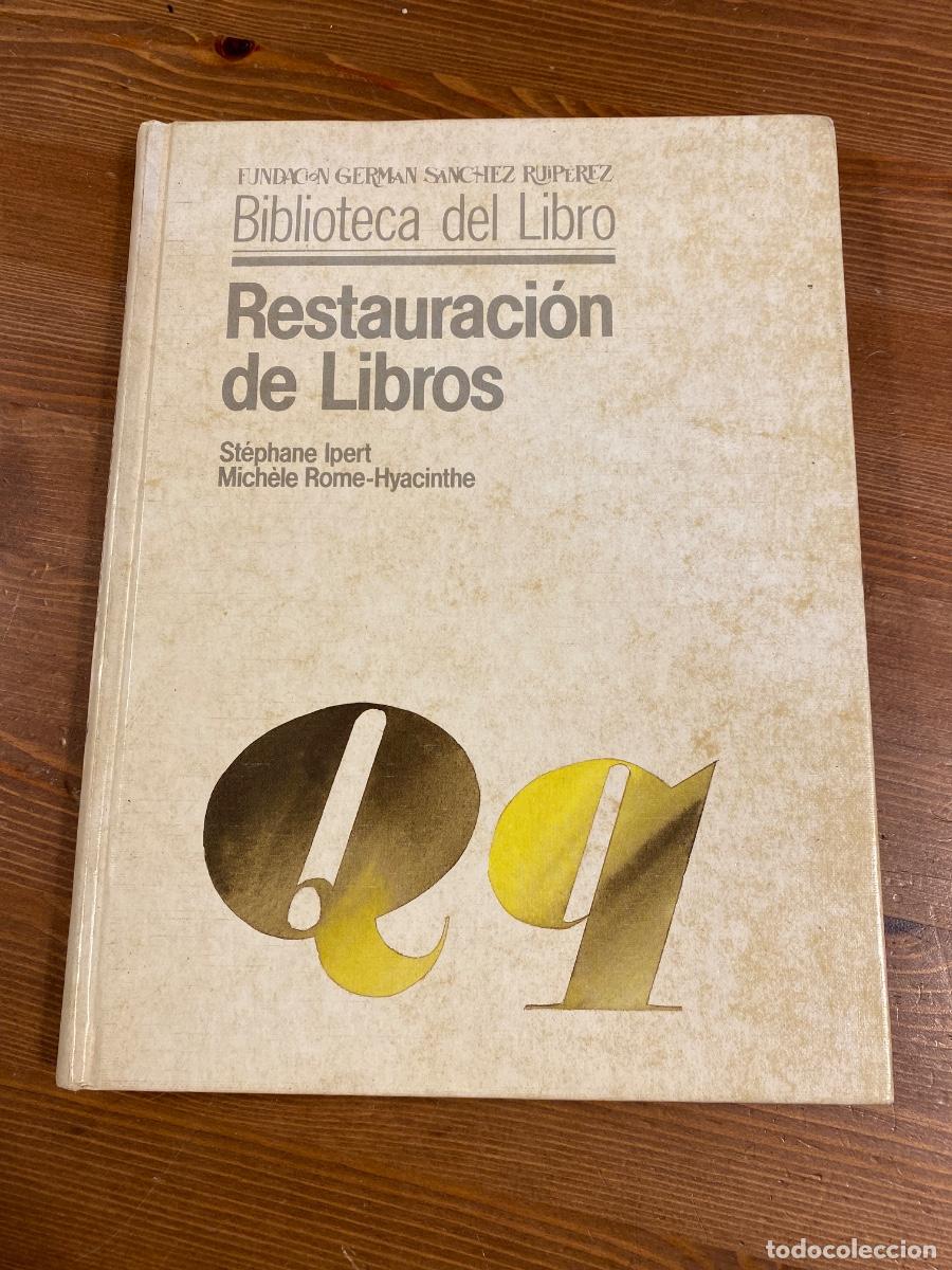 Libros de segunda mano: RESTAURACI&Oacute;N DE LIBROS - Ipert, St&eacute;phane - Mich&egrave;le Rome-Hyacinthe