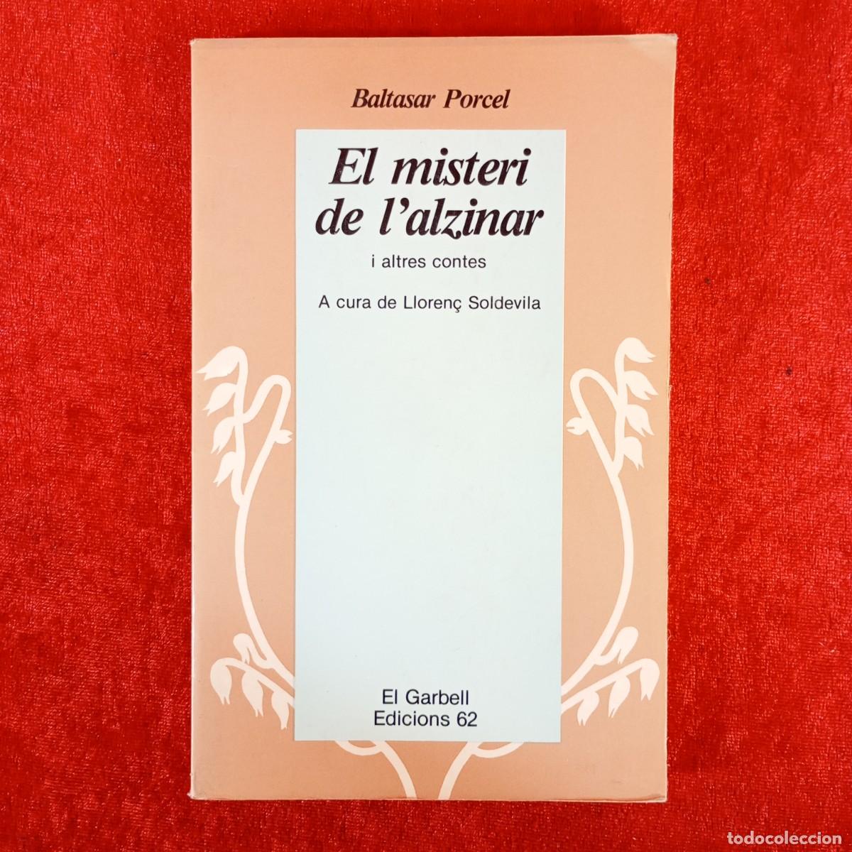Libri di seconda mano: EL MISTERI DE L'ALZINAR I ALTRES CONTES - BALTASAR PORCEL - LLOREN&Ccedil; SOLDEVILA - EDICIONS 62 / 1044