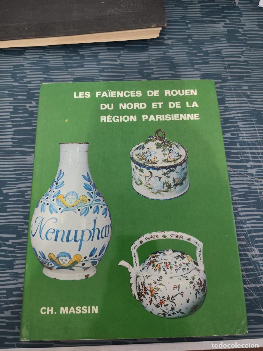 Libros de segunda mano: LES FAIENCES DE ROUEN DU NORD ET DE LA REGI&Oacute;N PARISIENNE,CH.MASSIN,83 P&Aacute;GINAS.