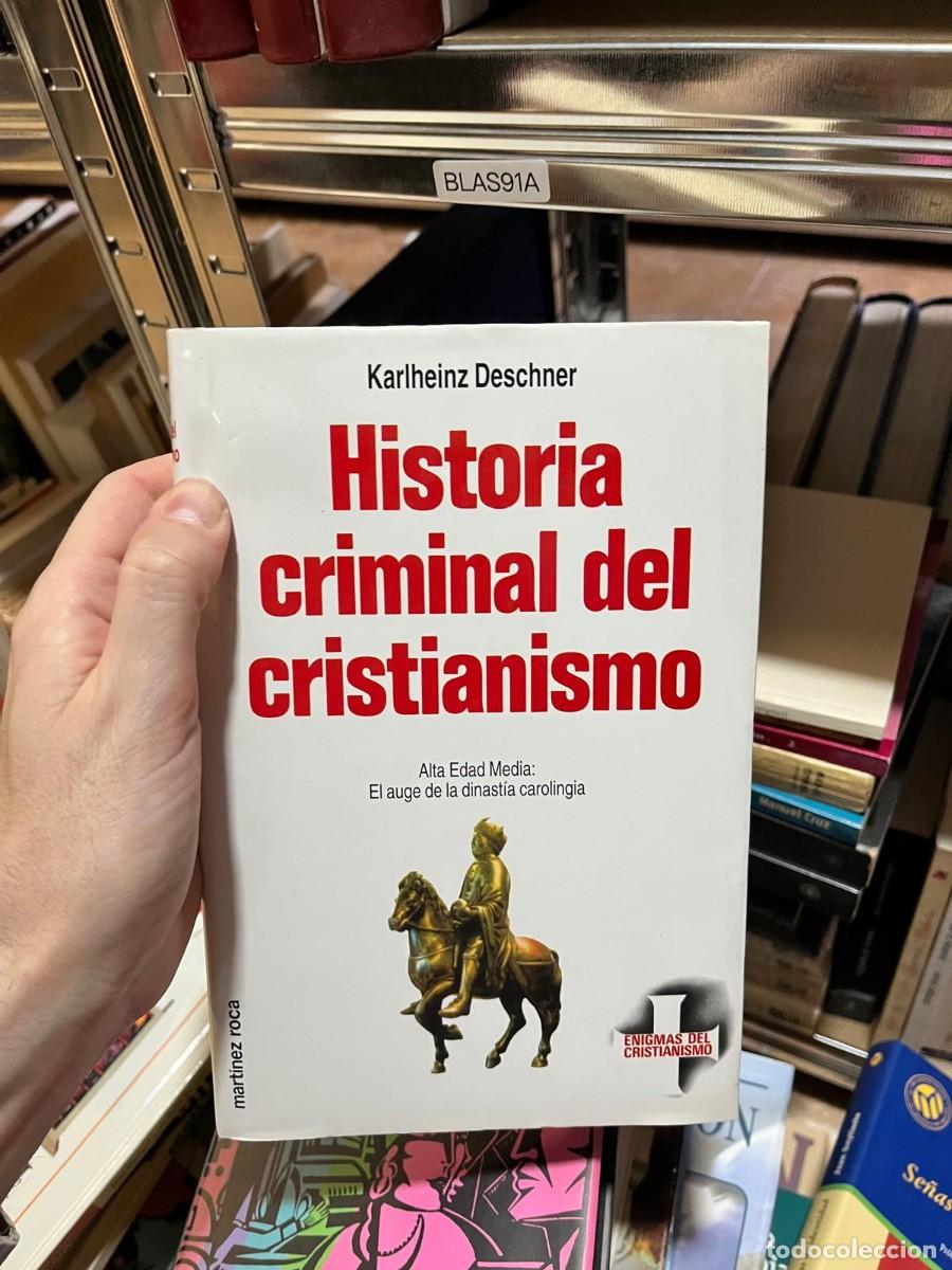 Libros de segunda mano: BLAS91A Karlheinz Deschner, Historia criminal del cristianismo. Alta Edad Media: El auge de la dinas