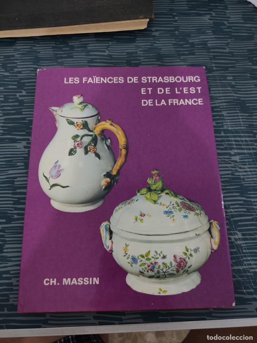 Libros de segunda mano: LES FAIENCES DE STRASBOURG ET DE L'EST DE LA FRANCE,SOLANGE DE PLAS,CH.MASSIN EDITORIAL,82 P&Aacute;G.