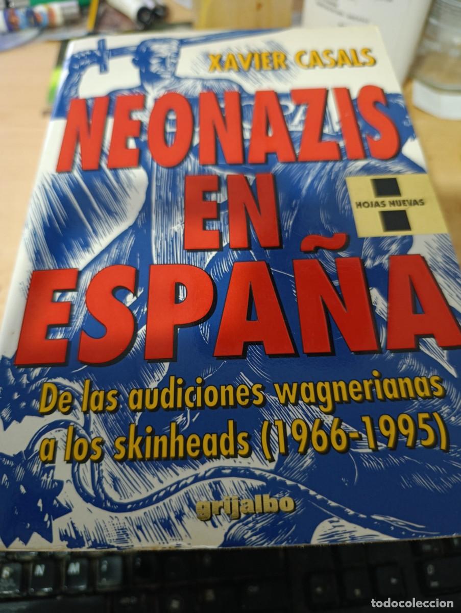 Libros de segunda mano: NEONAZIS EN ESPA&Ntilde;A. XAVIER CASALS. EST21B4