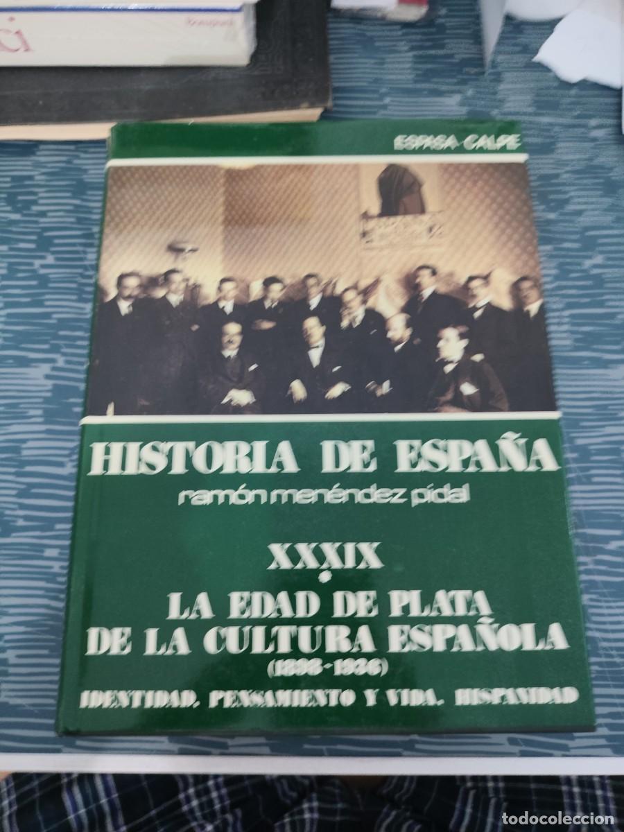 Libros de segunda mano: LA EDAD DE PLATA DE LA CULTURA ESPA&Ntilde;OLA, HISTORIA DE ESPA&Ntilde;A T.XXXIX,VOL.I,RAMON MEN&Eacute;NDEZ PIDAL,1993.
