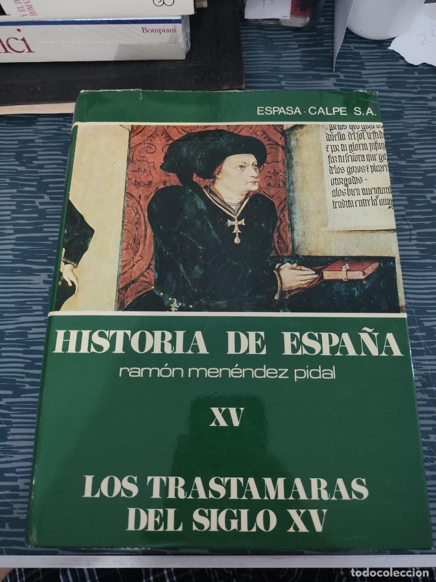 Libros de segunda mano: LA EDAD DELOS TRASTAMARAS DEL SIGLO XV, HISTORIA DE ESPA&Ntilde;A, T.XV,RAMON MEN&Eacute;NDEZ PIDAL,1970,861 P&Aacute;G.