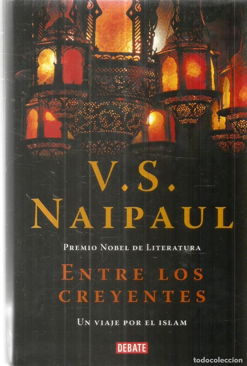 Libros de segunda mano: V.S. NAIPUL. ENTRE LOS CREYENTES. DEBATE
