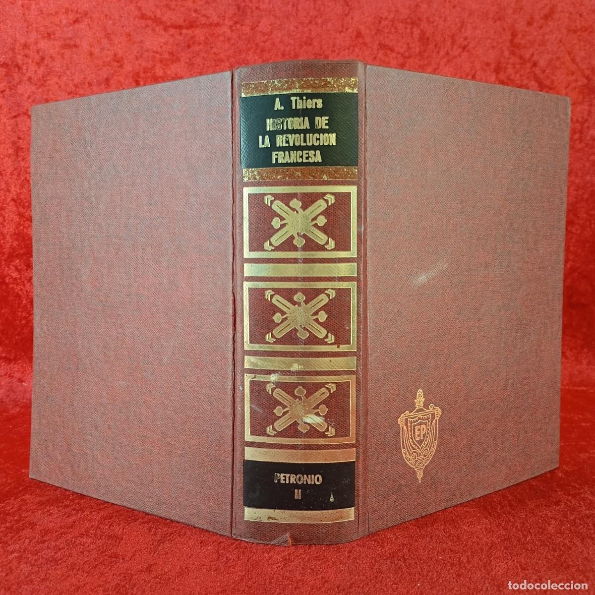 Libros de segunda mano: HISTORIA DE LA REVOLUCION FRANCESA - MR. A. THIERS - TOMO II - EDICIONES PETRONIO - 1969 / 1079