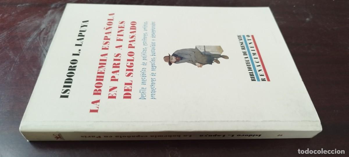 Libros de segunda mano: LA BOHEMIA ESPA&Ntilde;OLA EN PARIS A FINES DEL SIGLO PASADO / ISIDORO L LAPUYA / KARA42 / RENACIMIEN