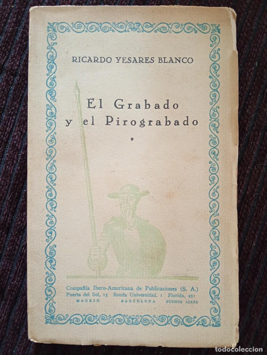 Libros de segunda mano: Ricardo Yesares Blanco. El Grabado y el Pirograbado