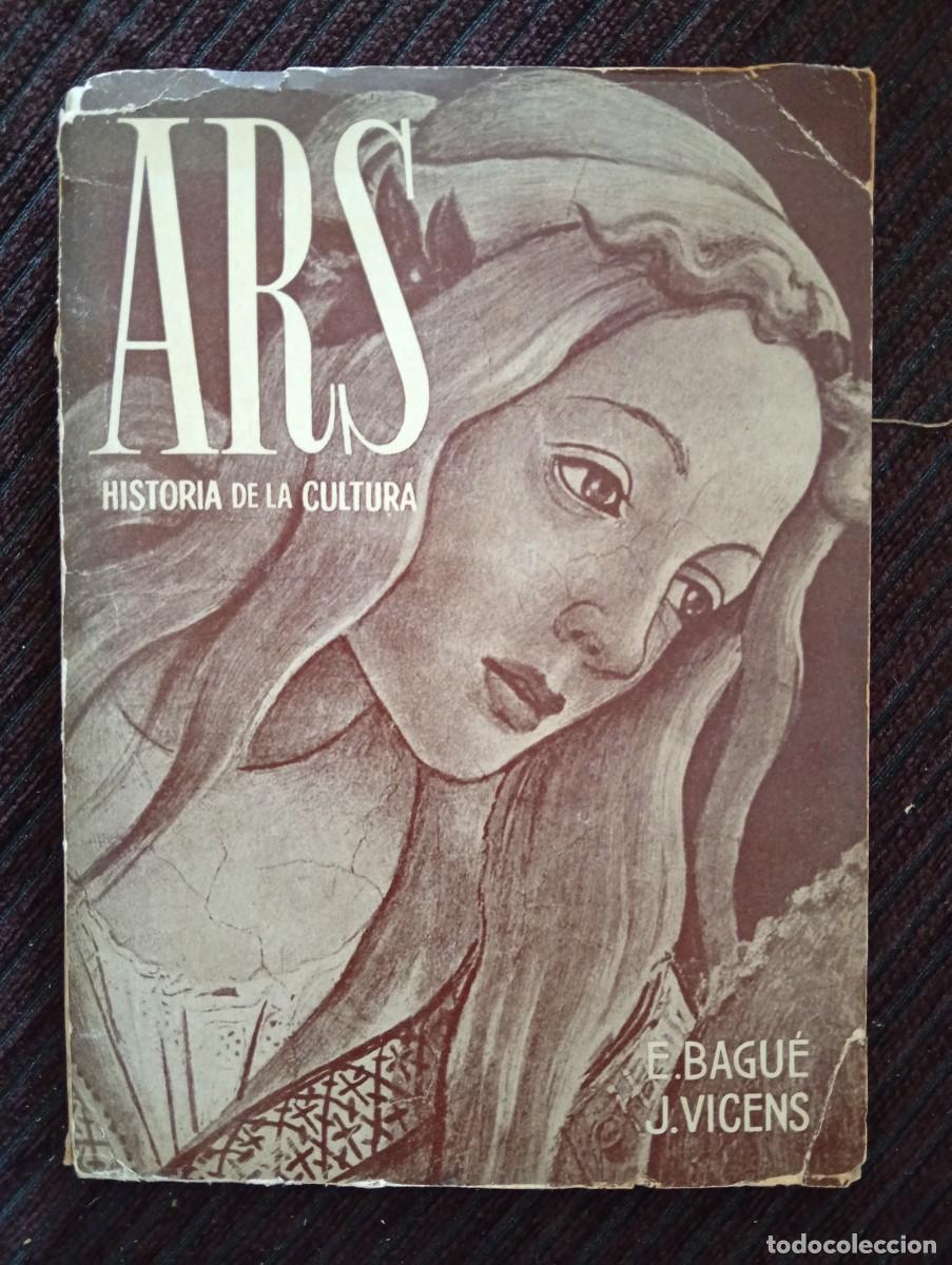 Libros de segunda mano: Ars. Historia del arte y de la cultura. E. Bagu&eacute; y J. Vicens
