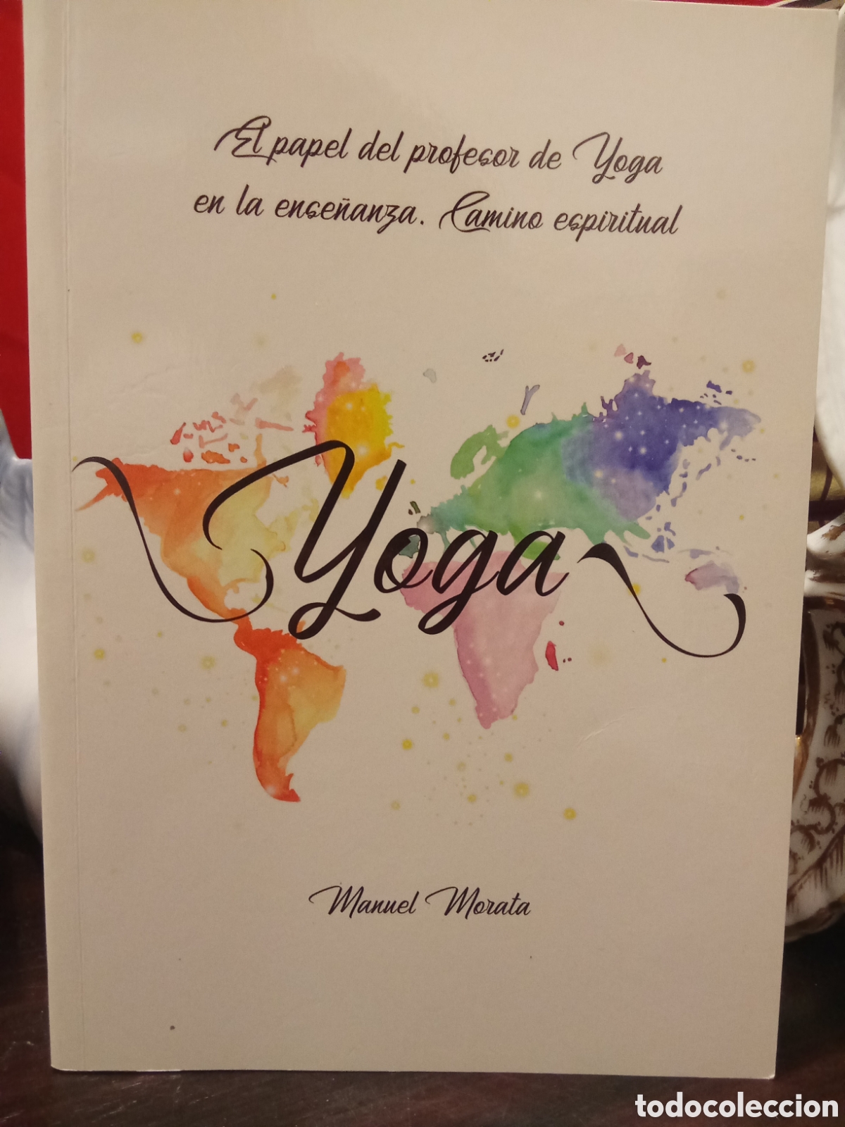 Libros de segunda mano: El papel del profesor de Yoga en la ense&ntilde;anza - Camino espiritual - Manuel Morata