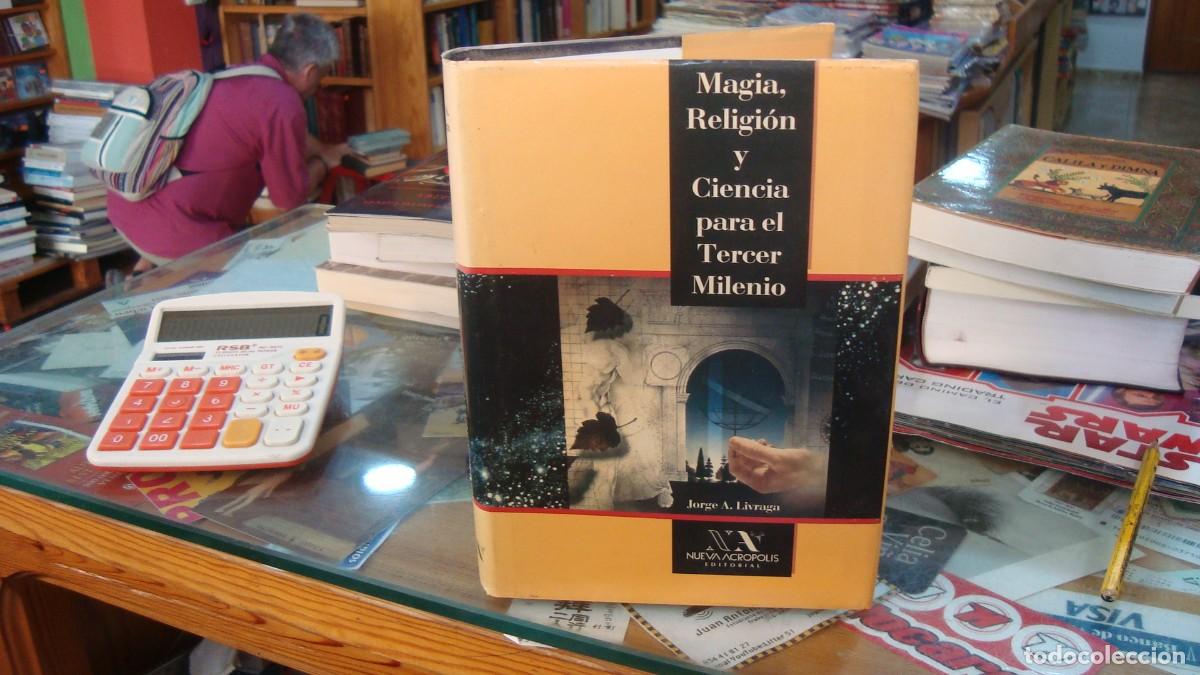 Libros de segunda mano: MAGIA, RELIGI&Oacute;N Y CIENCIA PARA EL TERCER MILENIO. TOMO I. JORGE A. LIVRAGA. TAPA DURA. BUEN ESTADO.
