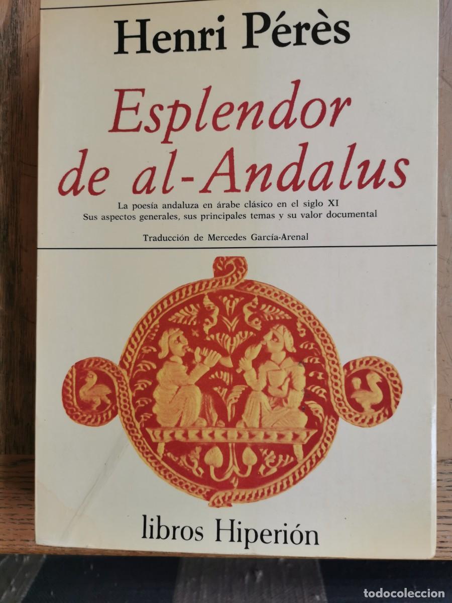 Libros de segunda mano: Esplendor de al-Andalus. Henri P&eacute;r&egrave;s. Libros Hiperi&oacute;n. Madrid, 1983,