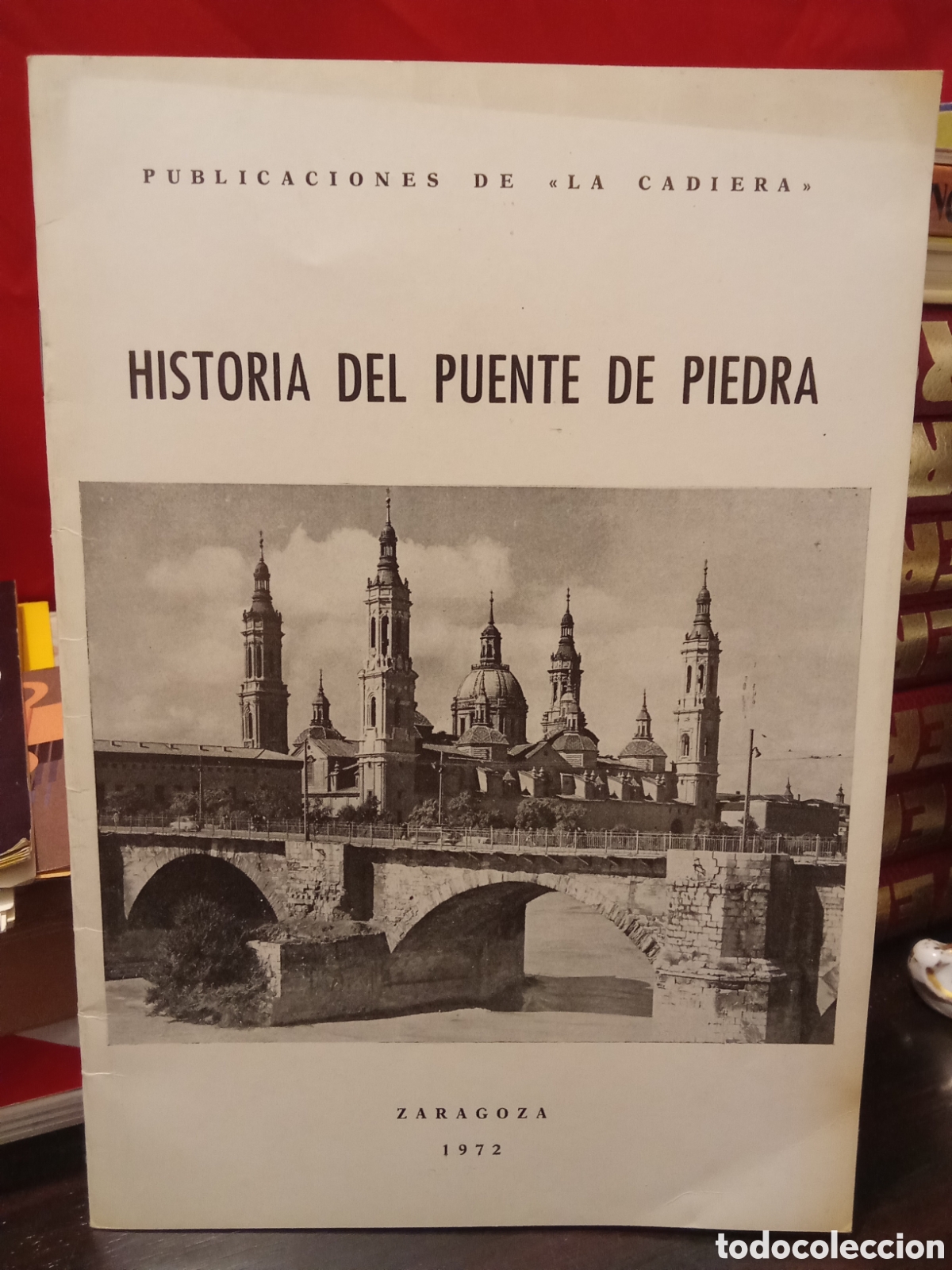 Libros de segunda mano: HISTORIA DEL PUENTE DE PIEDRA - CESAREO ALIERTA PERELLA - ZARAGOZA 1972 - ED. LIMITADA