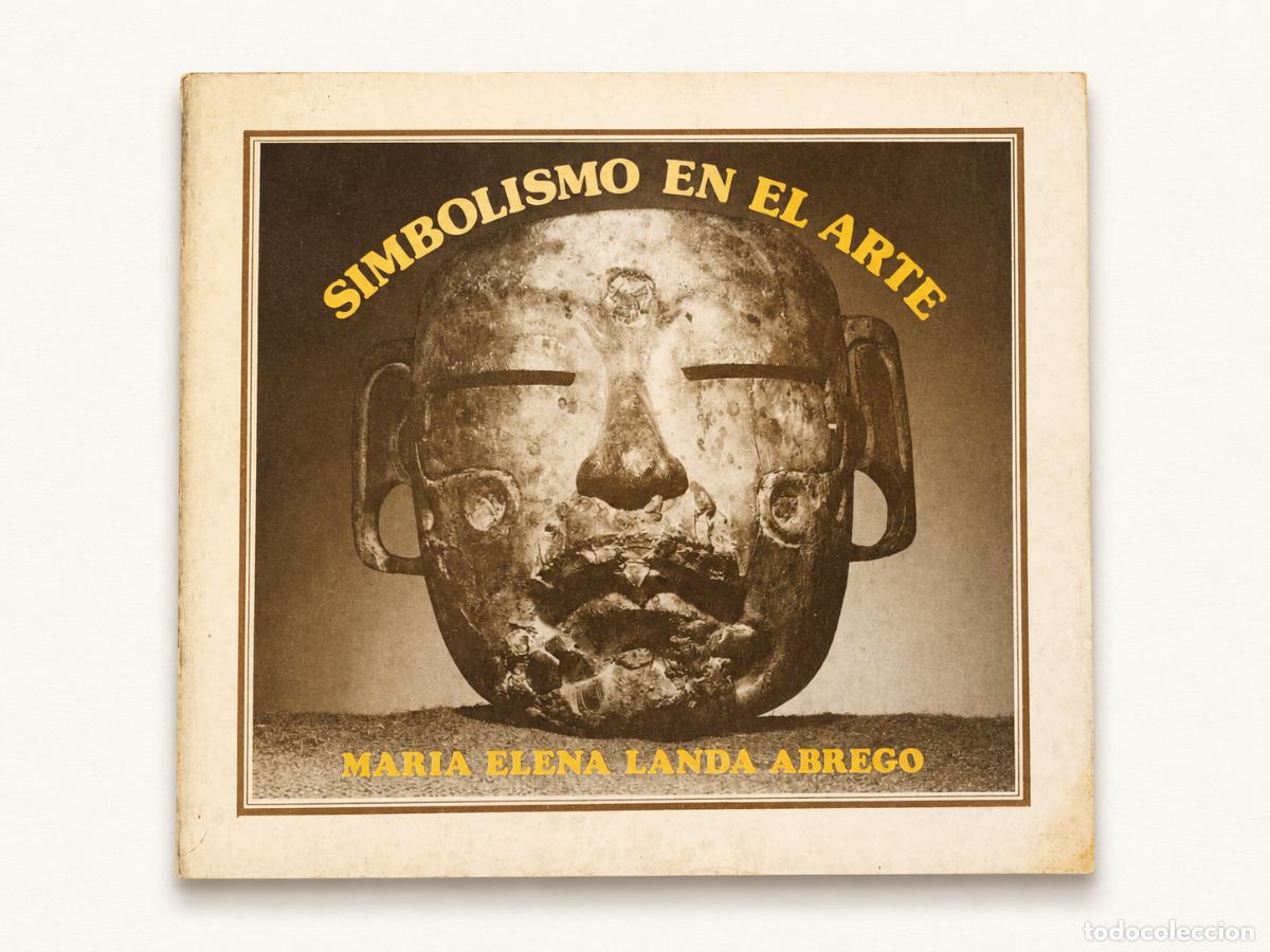 Libros de segunda mano: Mar&iacute;a Elena Landa &Aacute;brego &ndash; Simbolismo en el arte &ndash; Universidad Aut&oacute;noma de Puebla &ndash; 1980 - LM