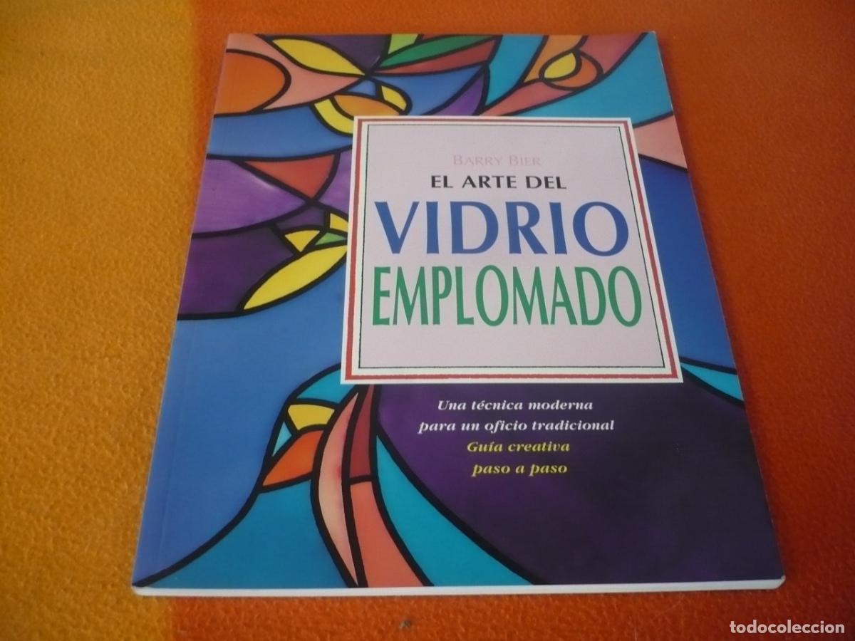 Second hand books: EL ARTE DEL VIDRIO EMPLOMADO ( BARRY BIER ) TECNICA MODERNA OFICIO TRADICIONAL GUIA CREATIVA