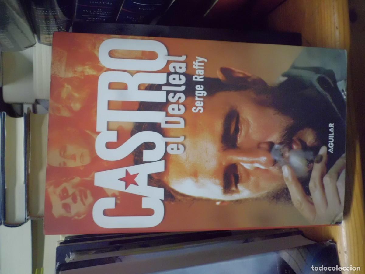 Libros de segunda mano: CASTRO EL DESLEAL SERGE RAFFY