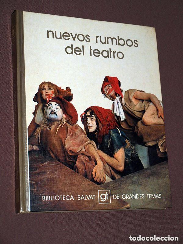 Libros de segunda mano: NUEVOS RUMBOS DEL TEATRO. Alberto MIRALLES. Biblioteca Salvat de Grandes Temas N&ordm; 12, 1974. VER +++