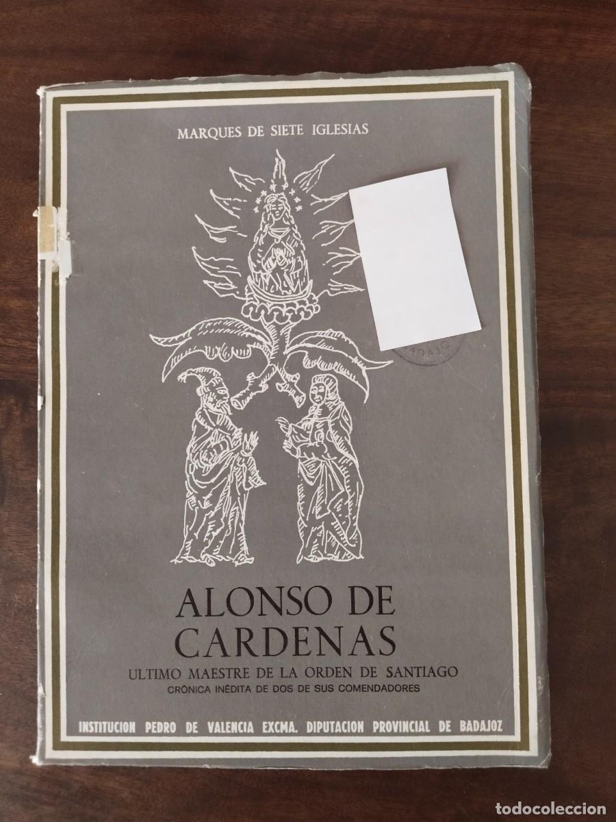 Libros de segunda mano: Alonso de C&aacute;rdenas. &Uacute;ltimo Maestre de la Orden de Santiago. Badajoz.