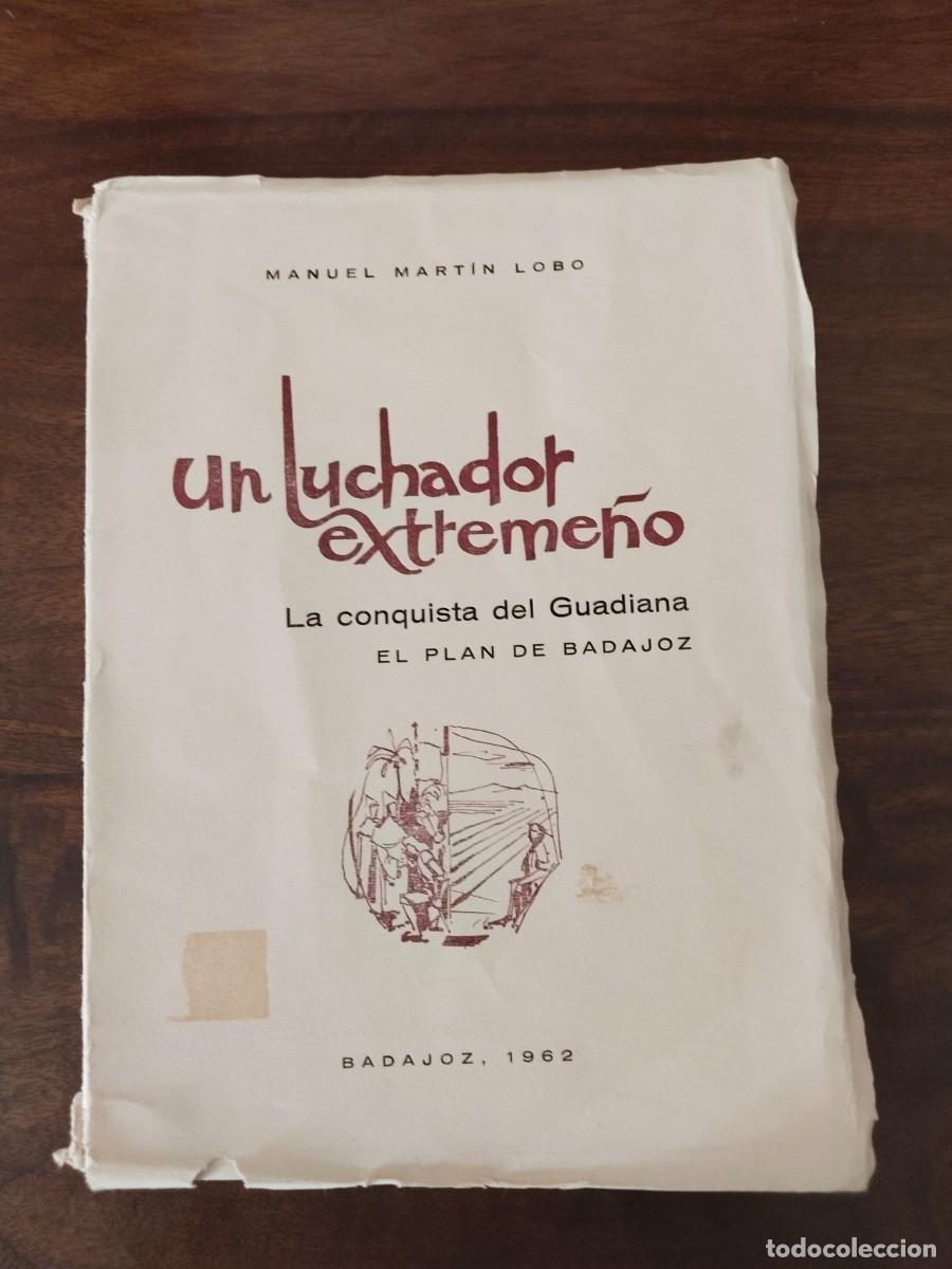 Libros de segunda mano: Un luchador extreme&ntilde;o. La conquista del Guadiana. El Plan de Badajoz. 1962.