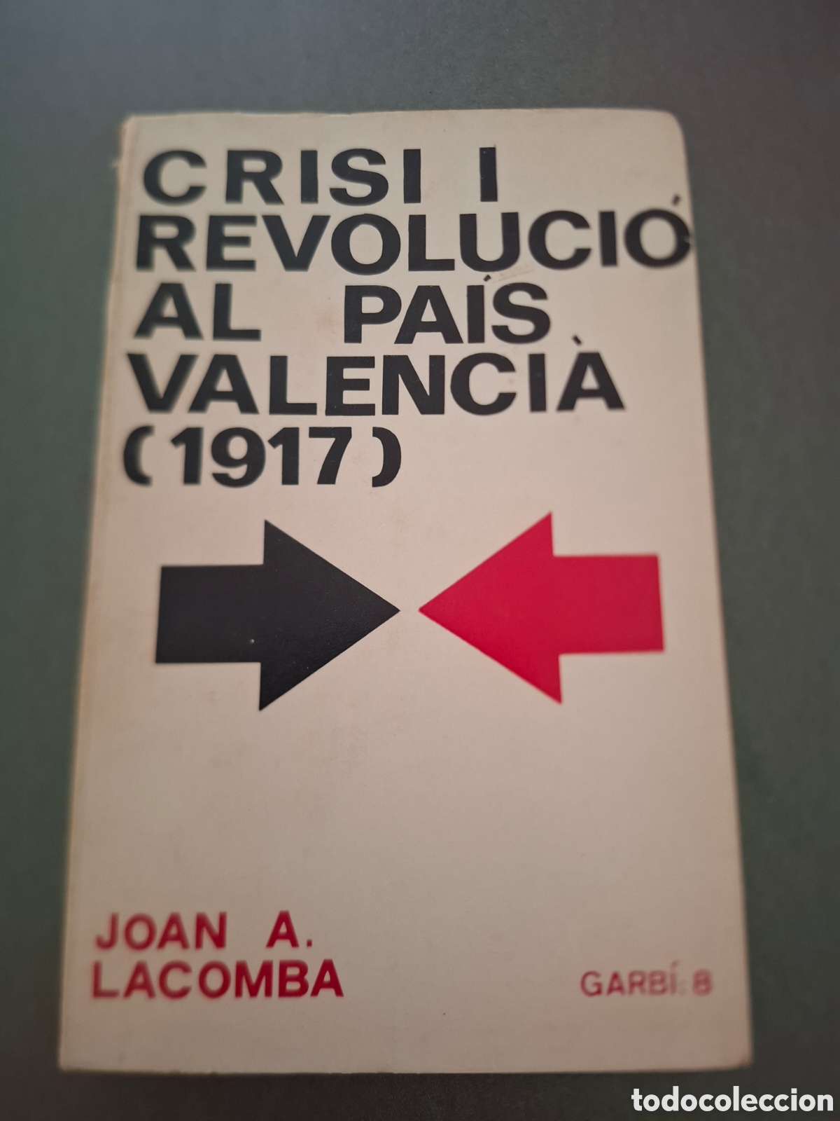 Libros de segunda mano: Crisis y revoluci&oacute; al pais valenci&aacute; .1917- Joan A.Lacomba - 1968