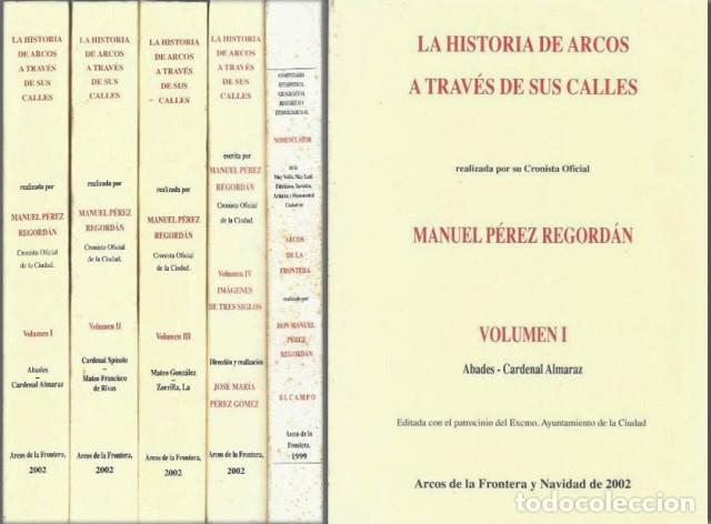 Libros de segunda mano: LA HISTORIA DE ARCOS A TRAVES DE SUS CALLES VOLUMEN I AL IV MAS NOMENCLATOR EL CAMPO - A-CA-4407