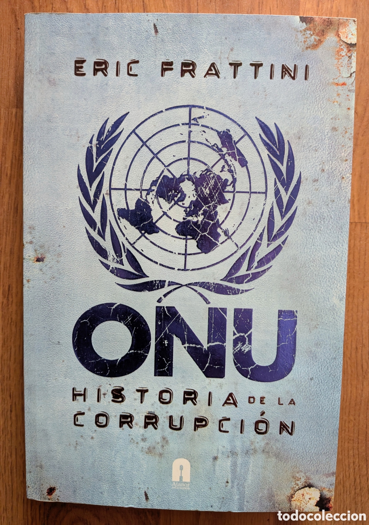 Libros de segunda mano: ONU. HISTORIA DE LA CORRUPCI&Oacute;N - Eric Frattini