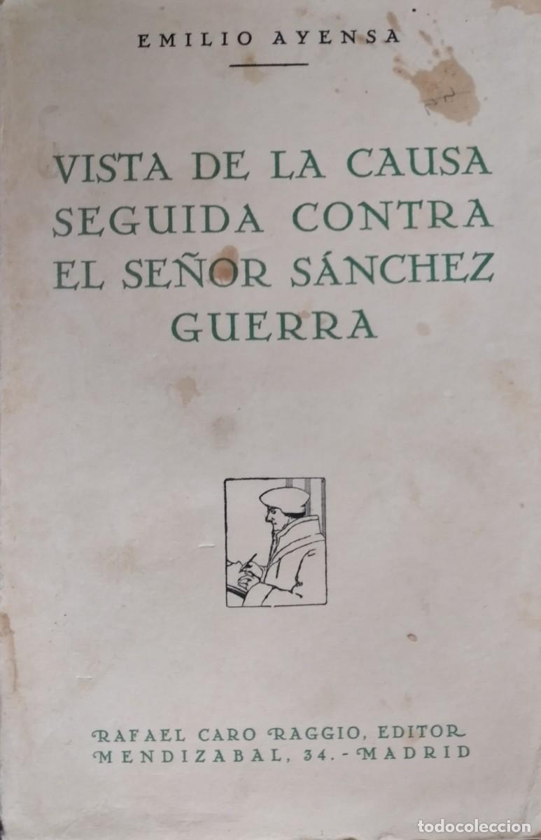 Libros de segunda mano: Vista de la causa seguida contra el se&ntilde;or S&aacute;nchez Guerra -Ayensa, Emilio -1100012