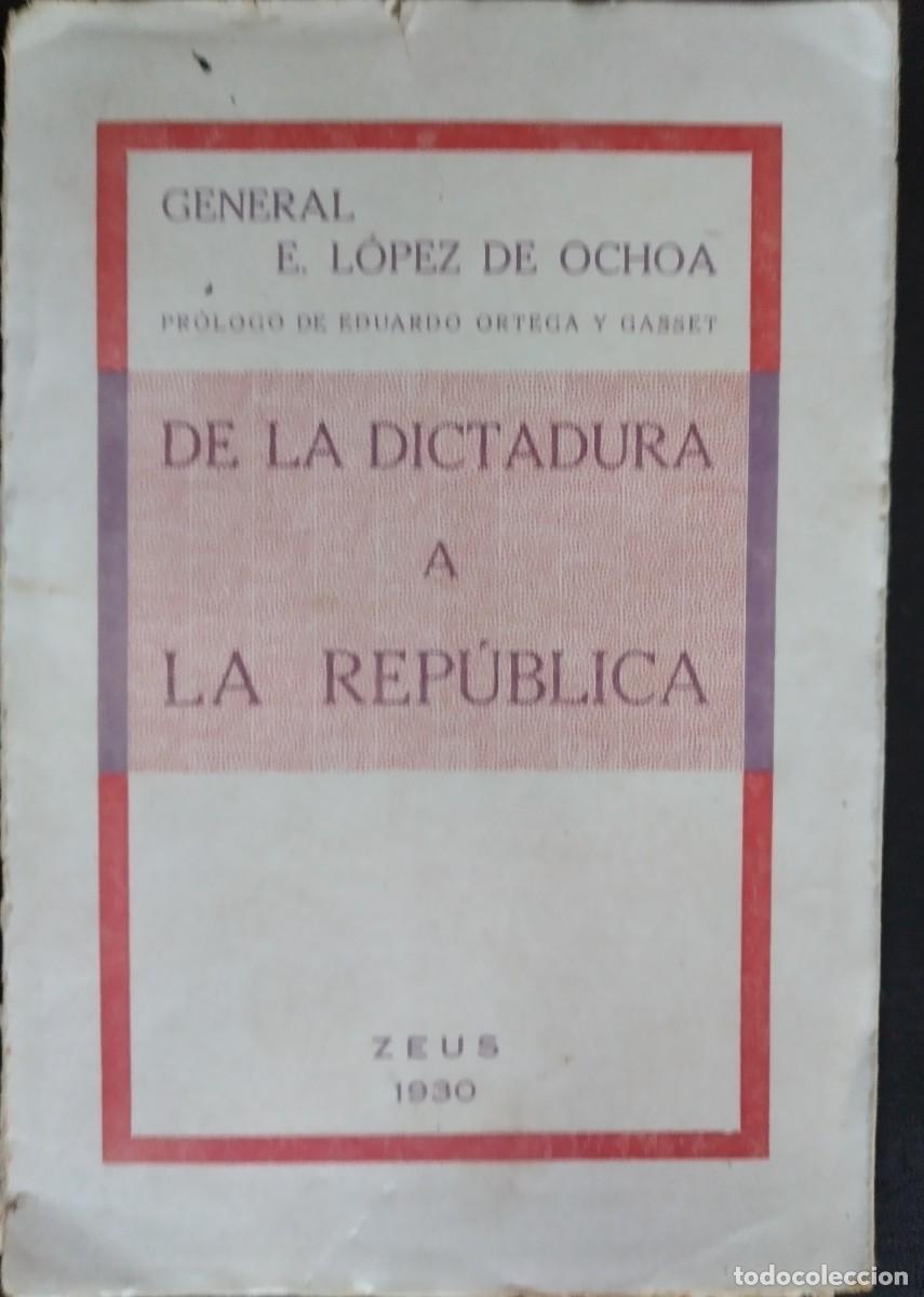 Libros de segunda mano: De la dictadura a la Rep&uacute;blica -L&oacute;pez Ochoa, Emilio -1100014