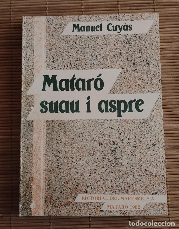 Libros de segunda mano: Matar&oacute; suau i aspre - Manuel Cuy&agrave;s - Editorial Del Maresme S.A. - 1982 - Matar&oacute;