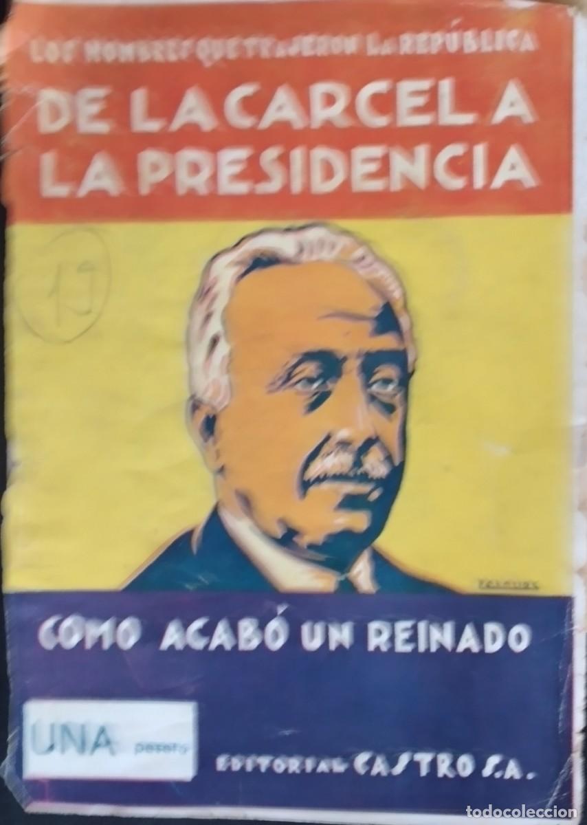 Libros de segunda mano: Los hombres de trajeron la Rep&uacute;blica. De la c&aacute;rcel a la presidencia. -1100015