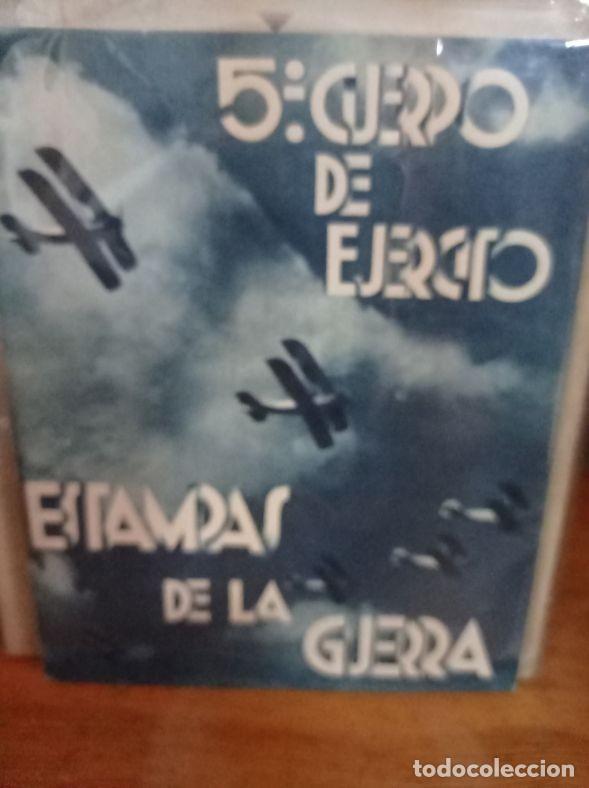 Libros de segunda mano: 5&ordm; CUERPO DE EJERCITO ESTAMPAS DE GUERRA