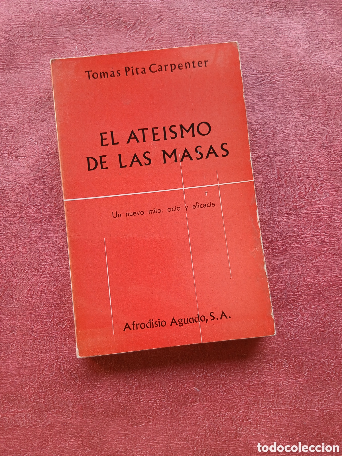 Libros de segunda mano: El ate&iacute;smo de las masas. Tom&aacute;s Pita Carpenter.