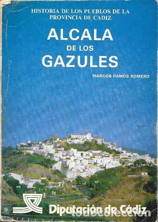 Livres d'occasion: ALCALA DE LOS GAZULES- HISTORIA DE LOS PUEBLOS DE LA PROVINCIA DE CADIZ- RAMOS ROMERA, M.- A-CA-4416